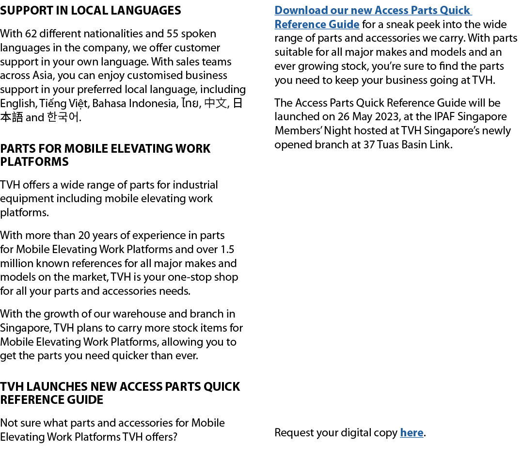 SUPPORT IN LOCAL LANGUAGES With 62 different nationalities and 55 spoken languages in the company, we offer customer ...