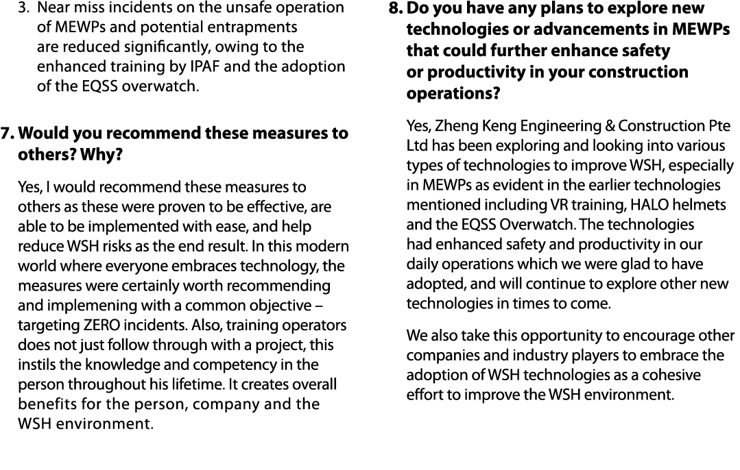 3. Near miss incidents on the unsafe operation of MEWPs and potential entrapments are reduced significantly, owing to...