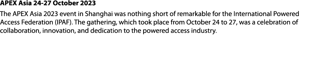 APEX Asia 24 27 October 2023 The APEX Asia 2023 event in Shanghai was nothing short of remarkable for the Internation...