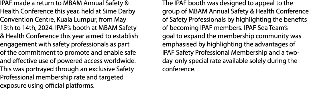 IPAF made a return to MBAM Annual Safety & Health Conference this year, held at Sime Darby Convention Centre, Kuala L...