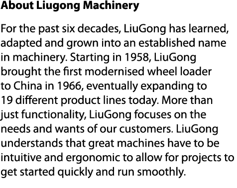 About Liugong Machinery For the past six decades, LiuGong has learned, adapted and grown into an established name in ...