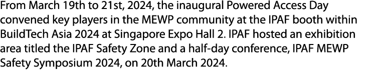 From March 19th to 21st, 2024, the inaugural Powered Access Day convened key players in the MEWP community at the IPA...