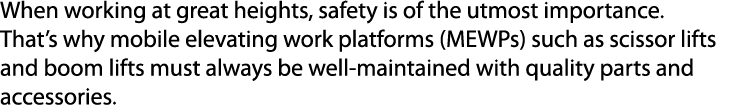 When working at great heights, safety is of the utmost importance. That’s why mobile elevating work platforms (MEWPs)...