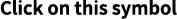 Click on this symbol