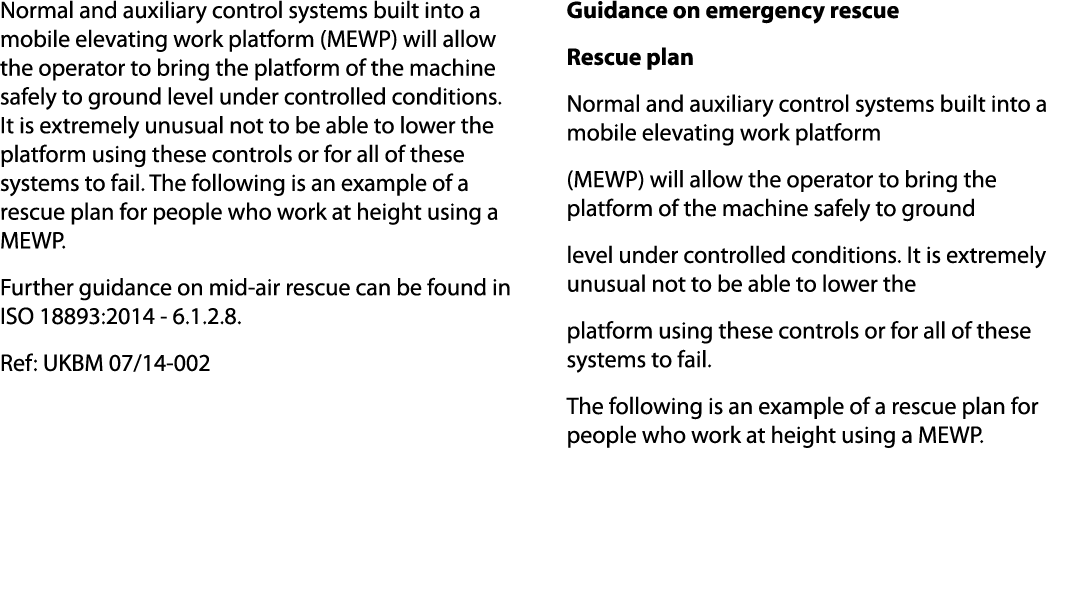 Normal and auxiliary control systems built into a mobile elevating work platform (MEWP) will allow the operator to br...