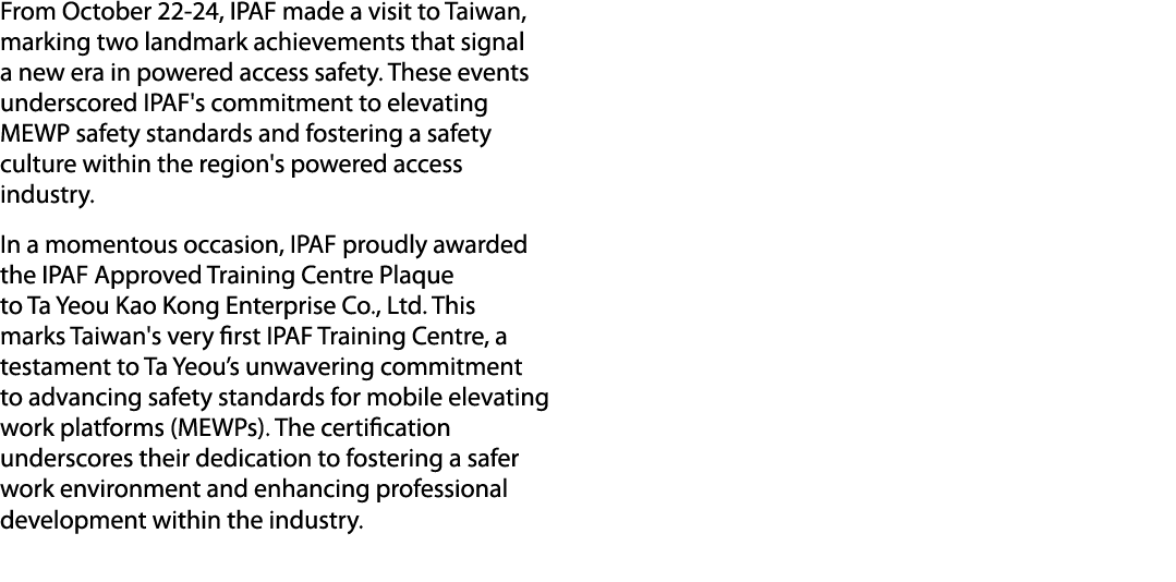 From October 22 24, IPAF made a visit to Taiwan, marking two landmark achievements that signal a new era in powered a...