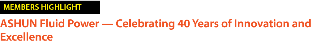 ￼ ASHUN Fluid Power — Celebrating 40 Years of Innovation and Excellence