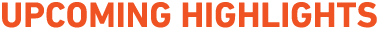 Upcoming Highlights