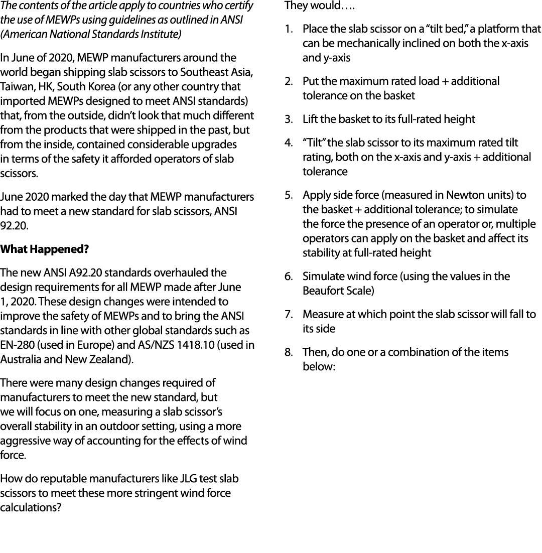 The contents of the article apply to countries who certify the use of MEWPs using guidelines as outlined in ANSI (Ame...