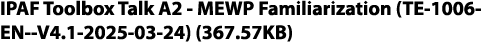 IPAF Toolbox Talk A2 MEWP Familiarization (TE 1006 EN V4.1 2025 03 24) (367.57KB)