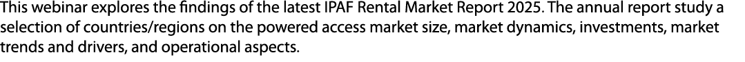 This webinar explores the findings of the latest IPAF Rental Market Report 2025. The annual report study a selection ...