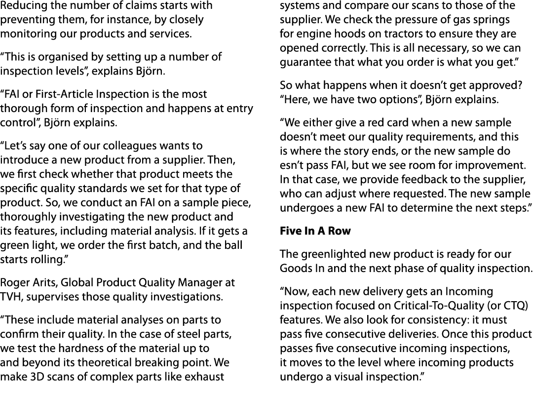Reducing the number of claims starts with preventing them, for instance, by closely monitoring our products and servi...