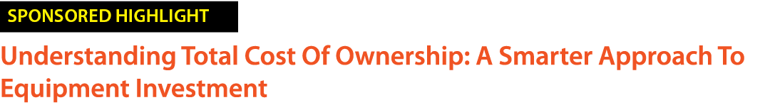 ￼ Understanding Total Cost Of Ownership: A Smarter Approach To Equipment Investment