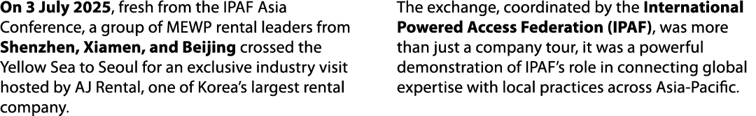 On 3 July 2025, fresh from the IPAF Asia Conference, a group of MEWP rental leaders from Shenzhen, Xiamen, and Beijin...