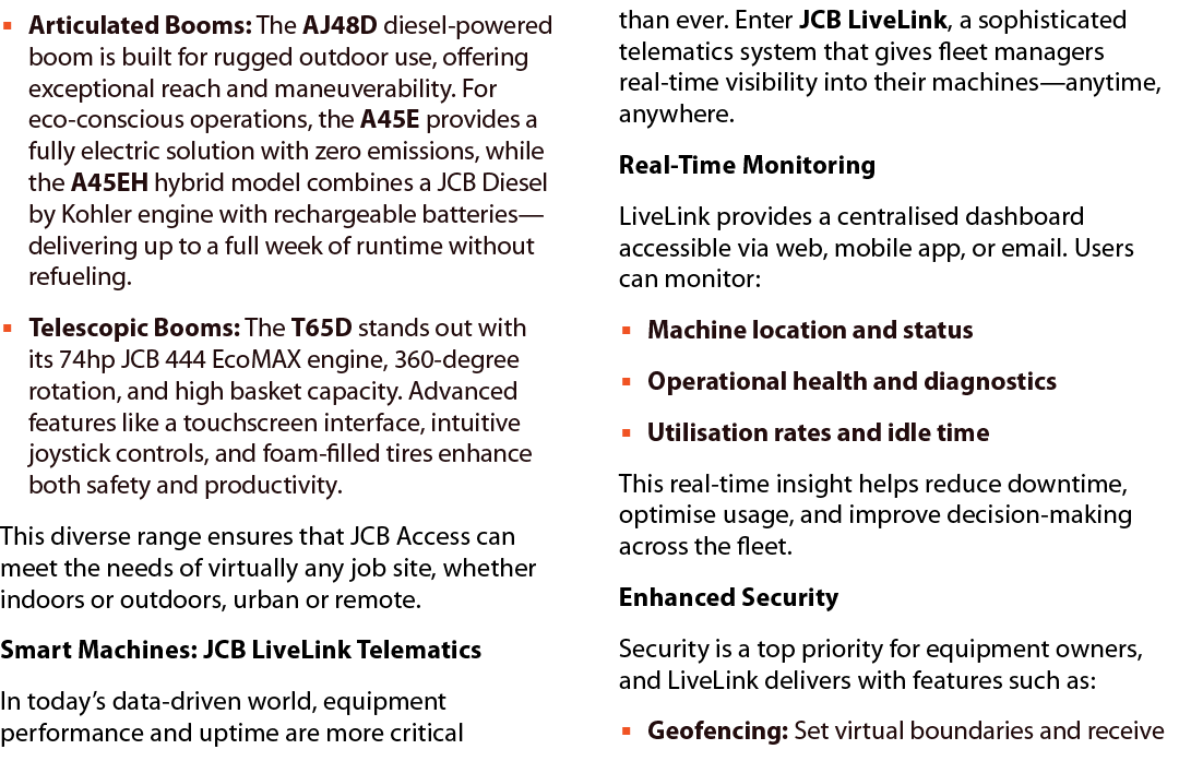 ▪ Articulated Booms: The AJ48D diesel powered boom is built for rugged outdoor use, offering exceptional reach and ma...