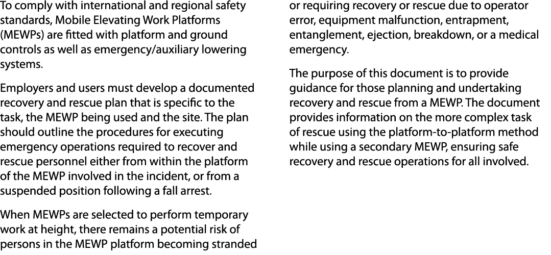 To comply with international and regional safety standards, Mobile Elevating Work Platforms (MEWPs) are fitted with p...