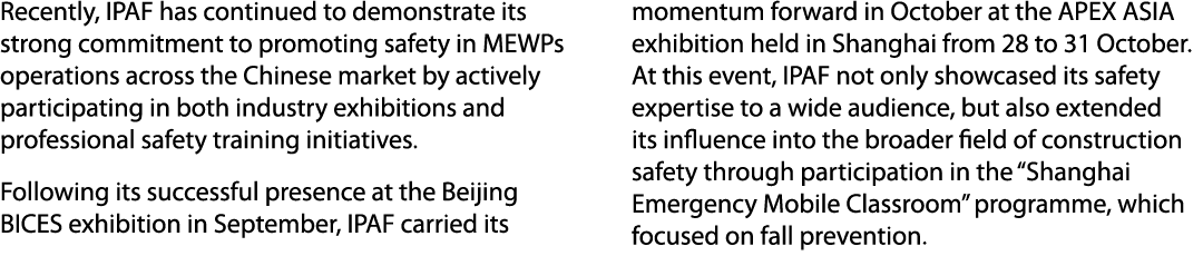 Recently, IPAF has continued to demonstrate its strong commitment to promoting safety in MEWPs operations across the ...