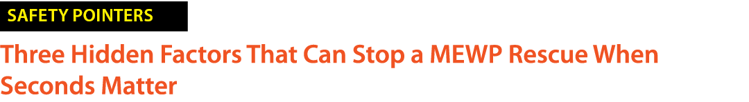 ￼ Three Hidden Factors That Can Stop a MEWP Rescue When Seconds Matter