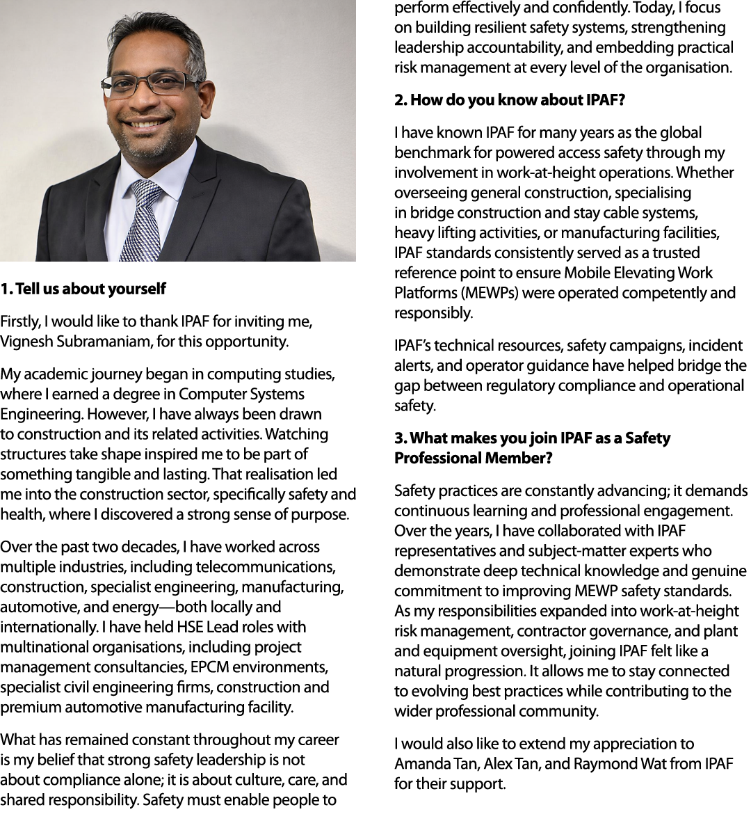 ￼ 1. Tell us about yourself Firstly, I would like to thank IPAF for inviting me, Vignesh Subramaniam, for this opport...