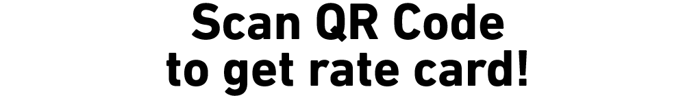 Scan QR Code to get rate card!