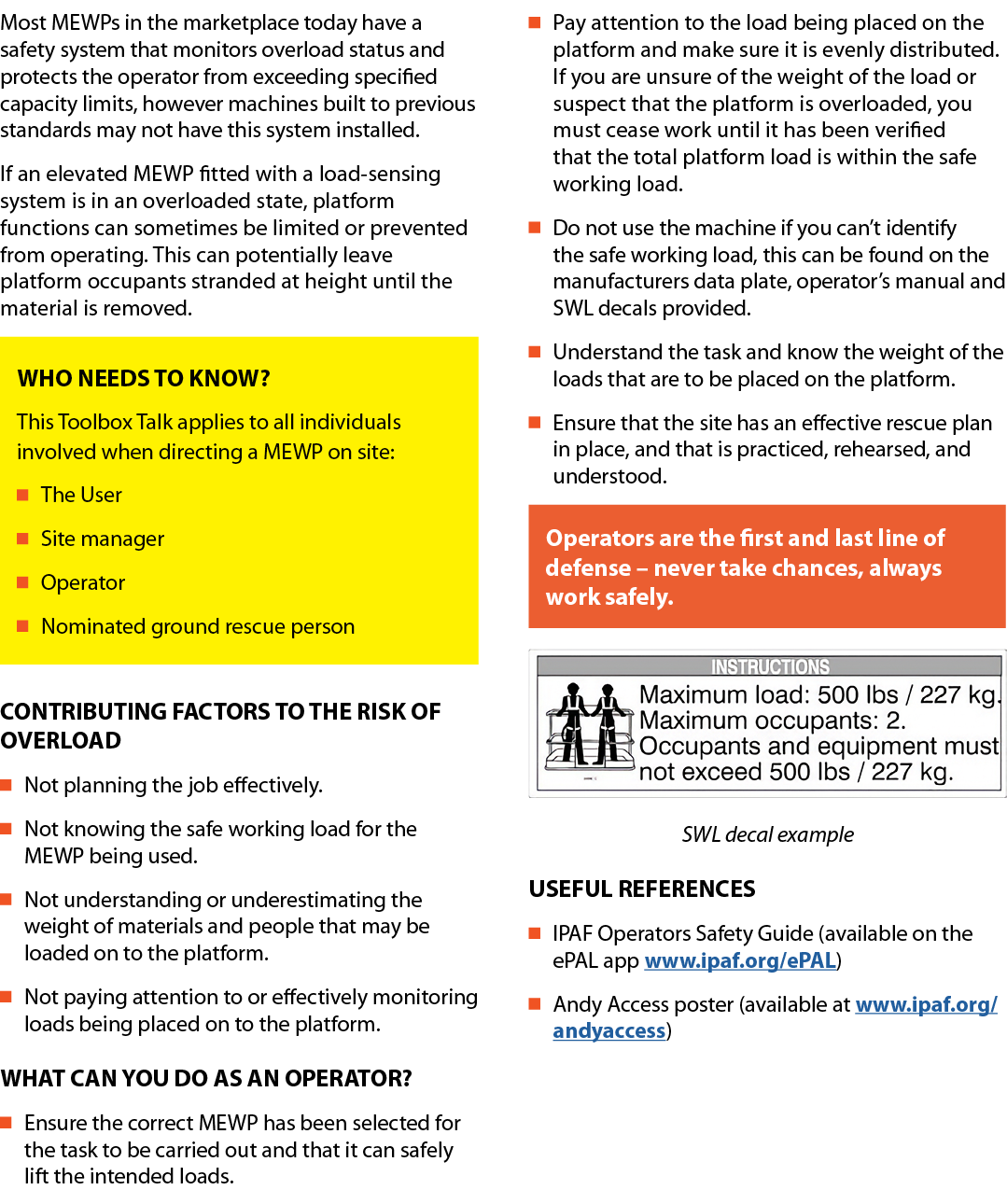 Most MEWPs in the marketplace today have a safety system that monitors overload status and protects the operator from...
