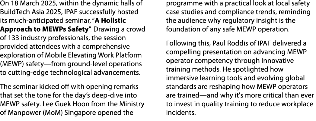 On 18 March 2025, within the dynamic halls of BuildTech Asia 2025, IPAF successfully hosted its much anticipated semi...