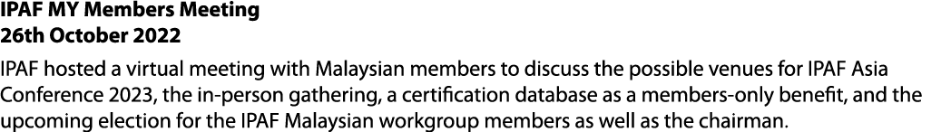 IPAF MY Members Meeting 26th October 2022 IPAF hosted a virtual meeting with Malaysian members to discuss the possibl...