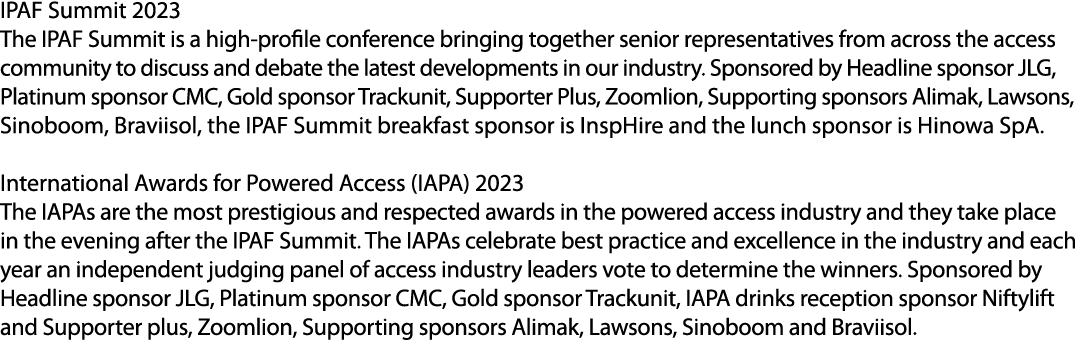 IPAF Summit 2023 The IPAF Summit is a high profile conference bringing together senior representatives from across th...
